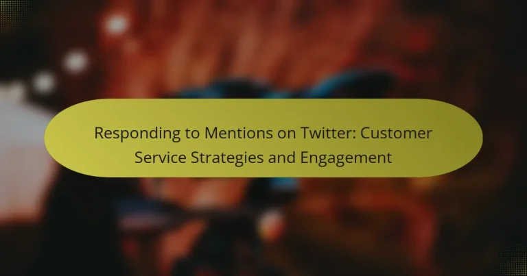 Responding to Mentions on Twitter: Customer Service Strategies and Engagement