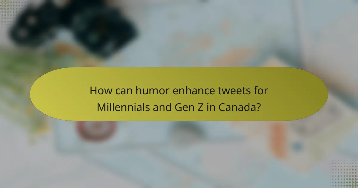 How can humor enhance tweets for Millennials and Gen Z in Canada?