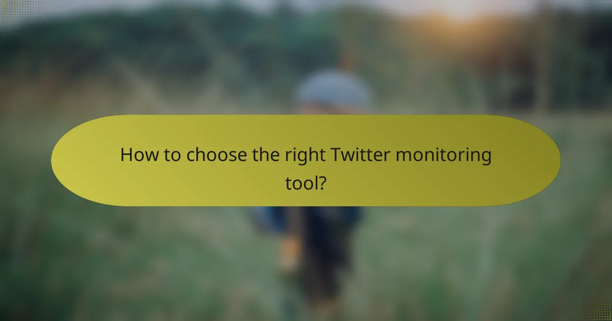 How to choose the right Twitter monitoring tool?