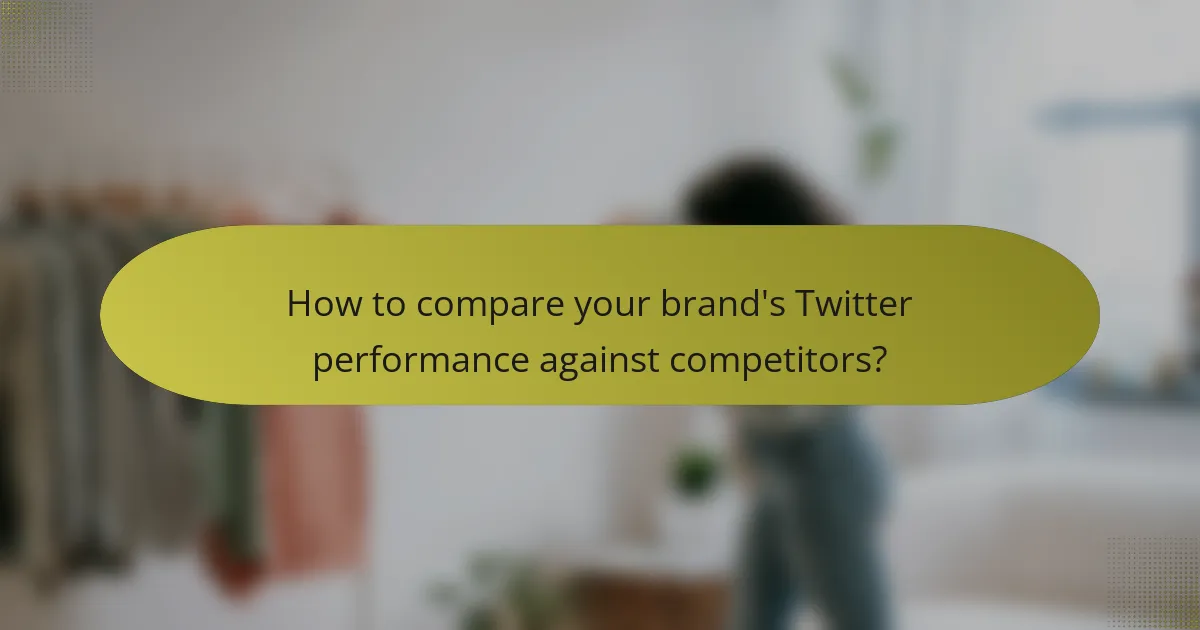 How to compare your brand's Twitter performance against competitors?