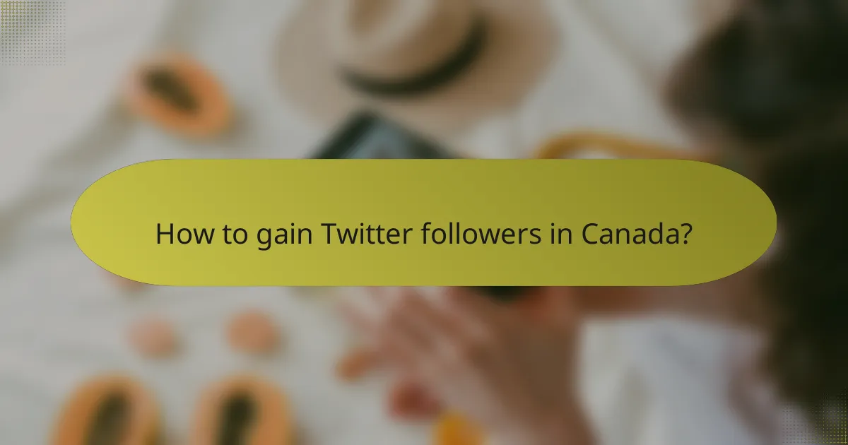 How to gain Twitter followers in Canada?