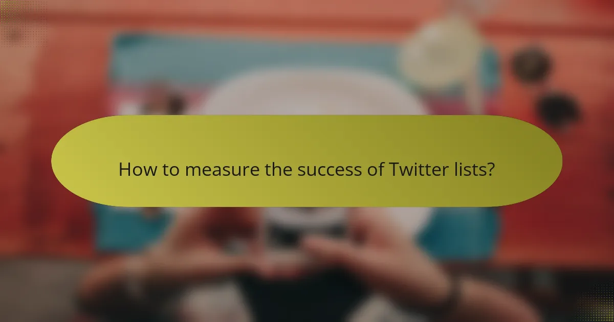 How to measure the success of Twitter lists?