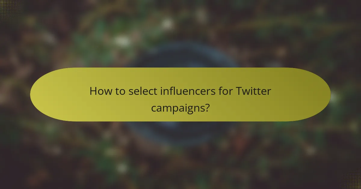 How to select influencers for Twitter campaigns?