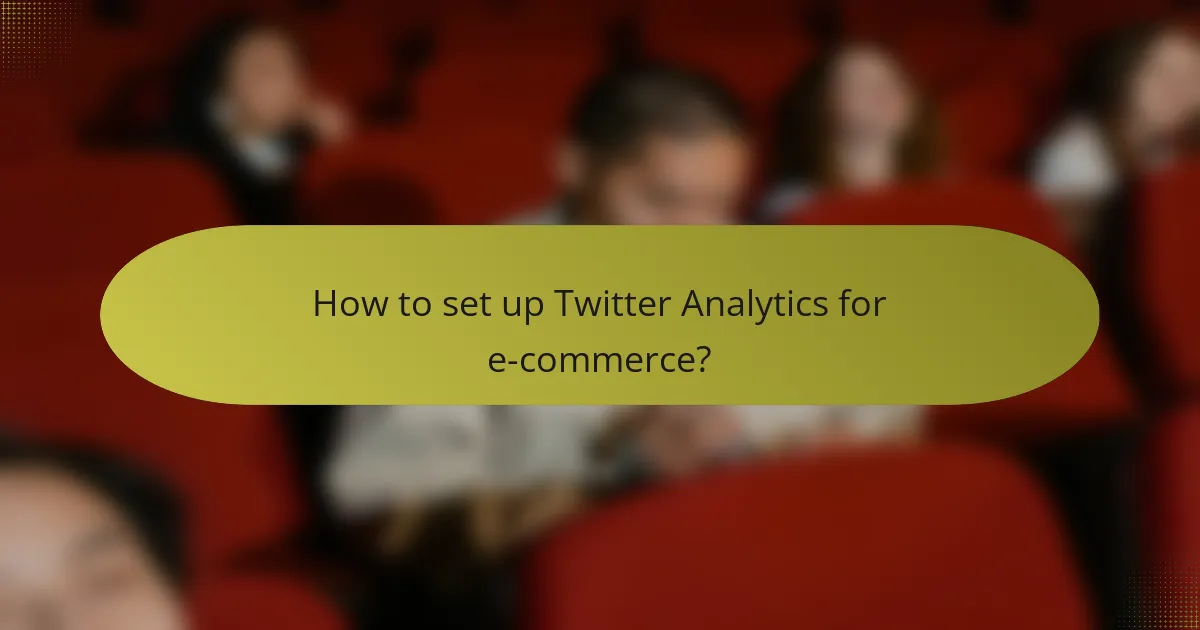 How to set up Twitter Analytics for e-commerce?