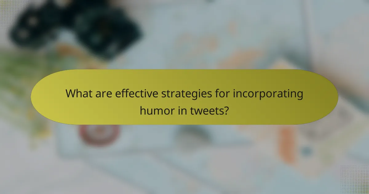 What are effective strategies for incorporating humor in tweets?