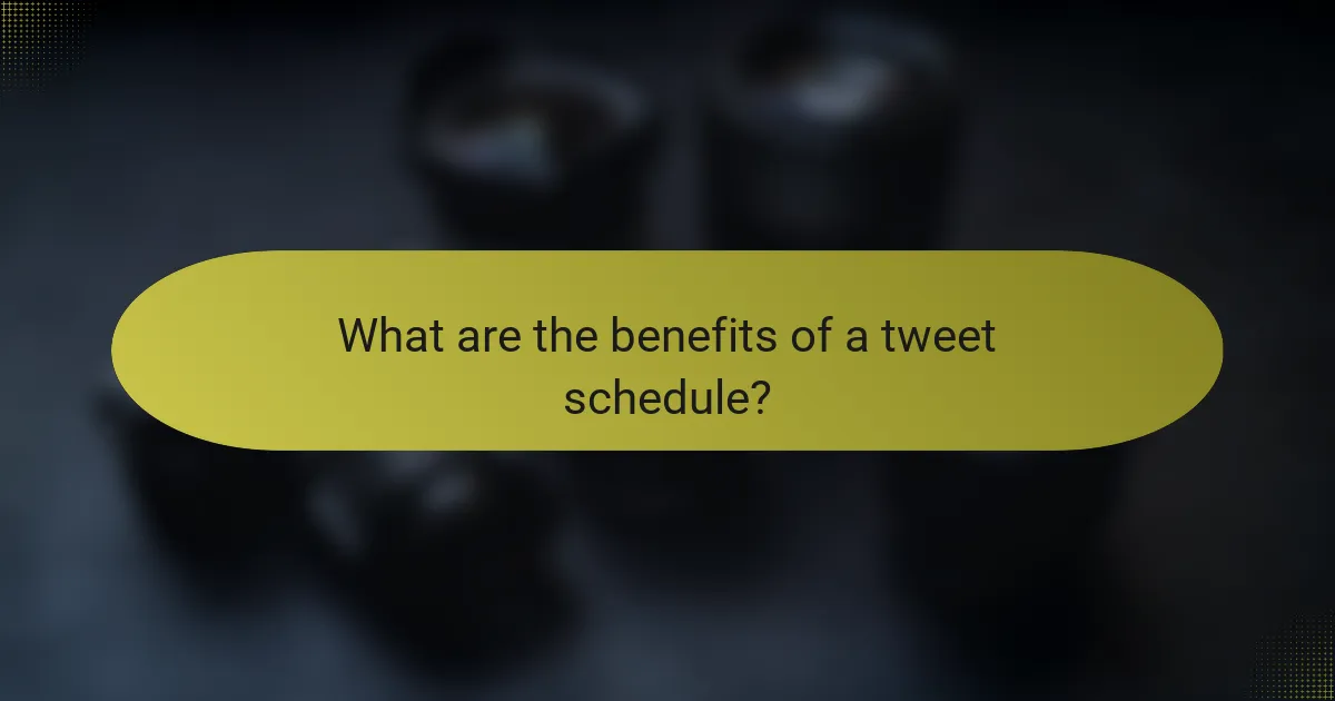 What are the benefits of a tweet schedule?