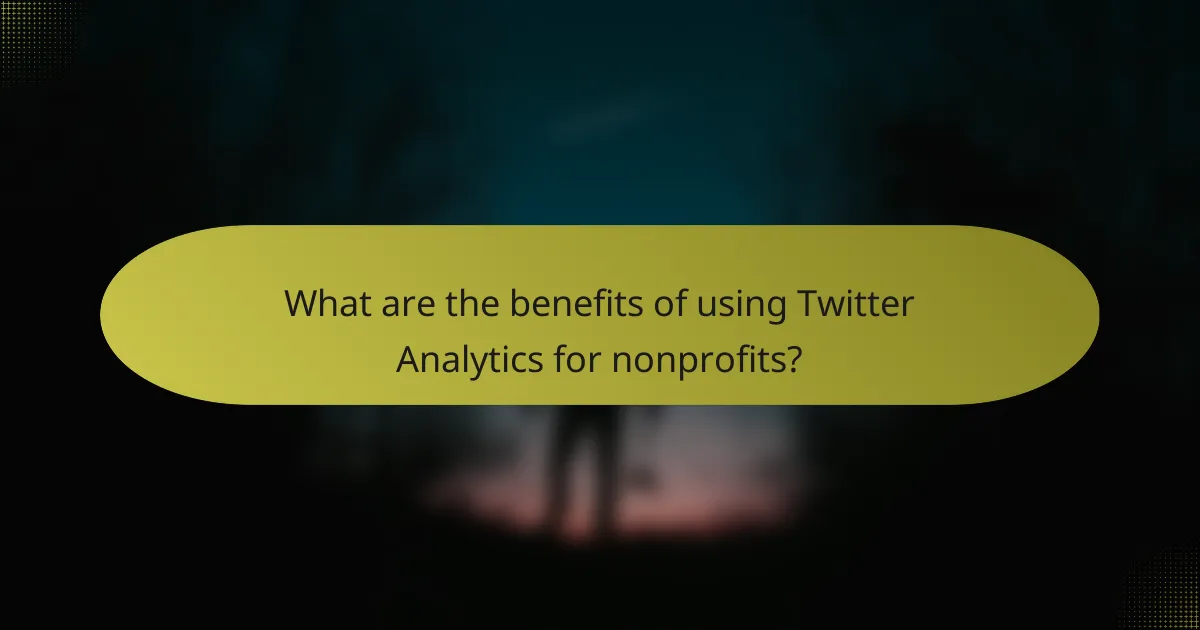 What are the benefits of using Twitter Analytics for nonprofits?