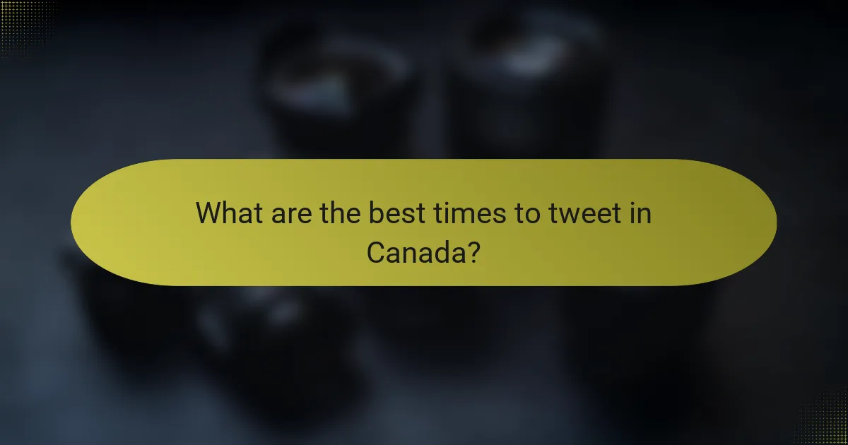 What are the best times to tweet in Canada?