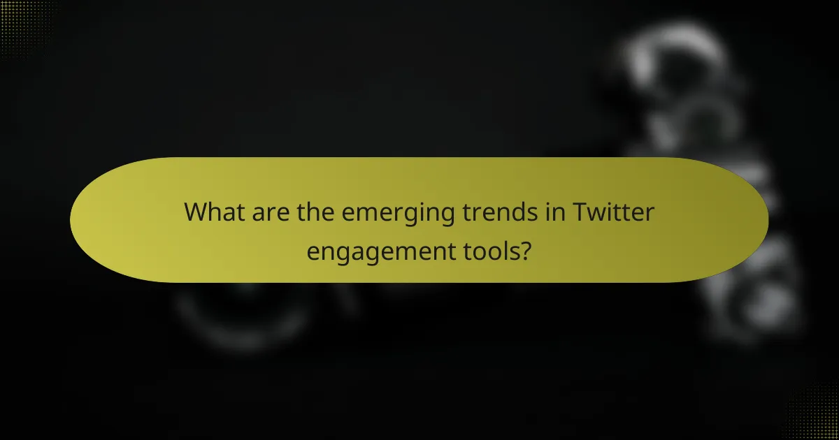What are the emerging trends in Twitter engagement tools?