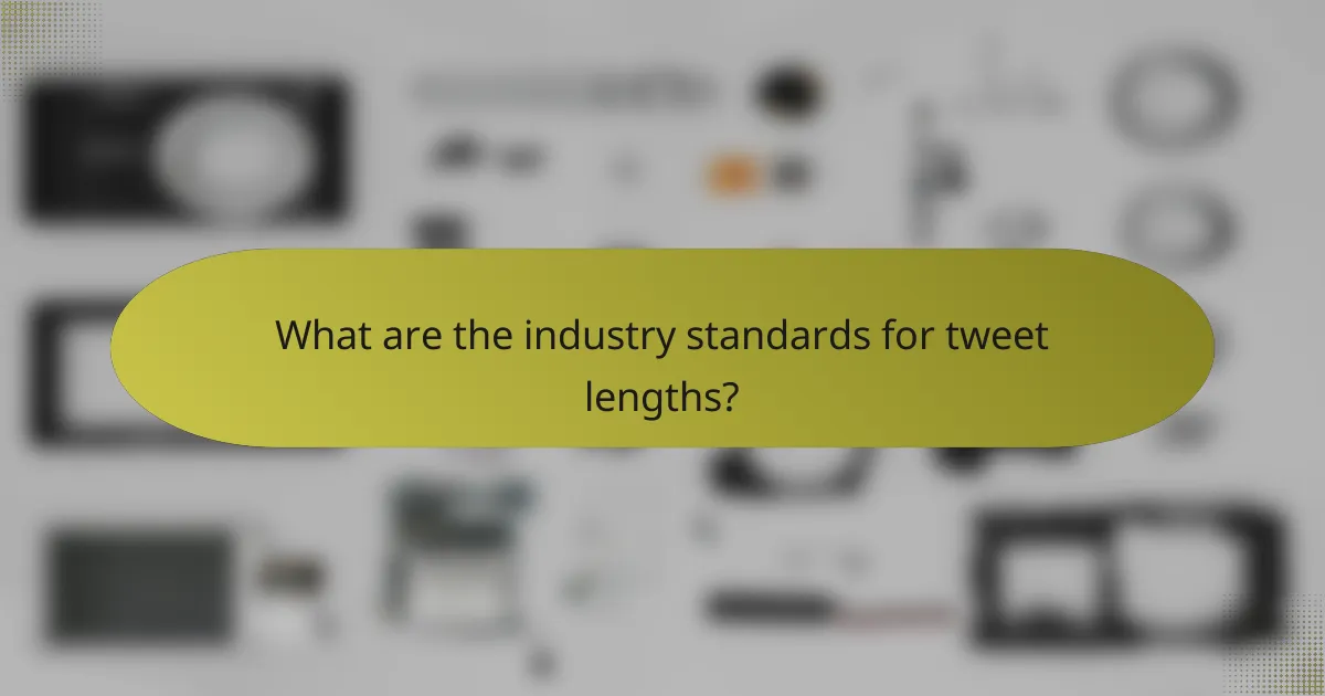 What are the industry standards for tweet lengths?