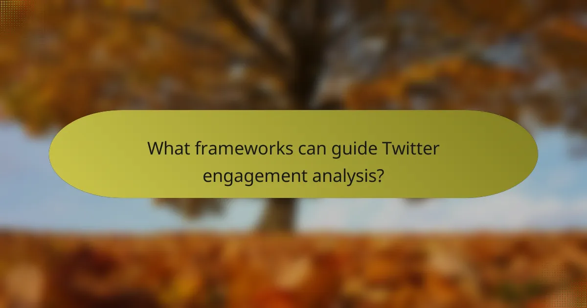 What frameworks can guide Twitter engagement analysis?