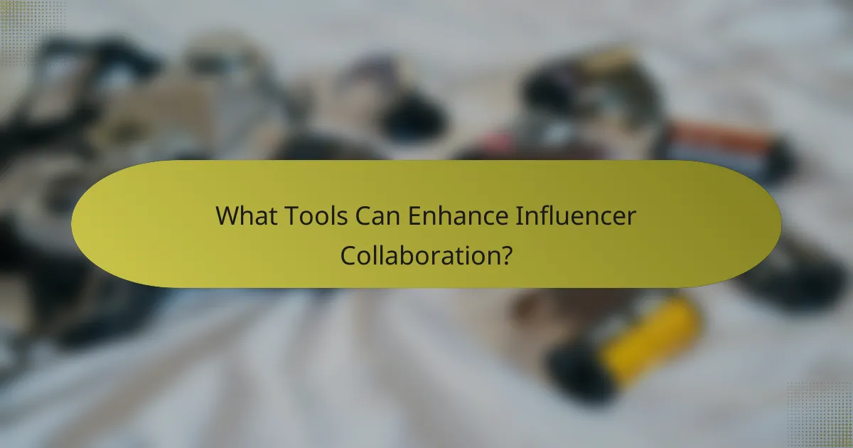 What Tools Can Enhance Influencer Collaboration?